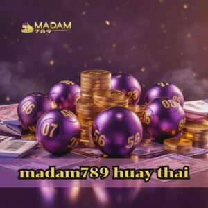 madam789 huay thai